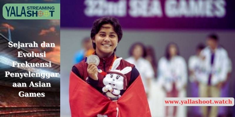 Sejarah dan Evolusi Frekuensi Penyelenggaraan Asian Games